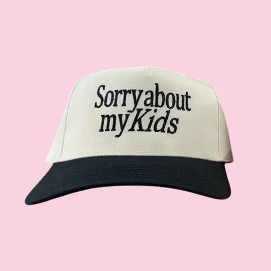 Sorry About My Kids Hat